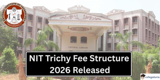 NIT Trichy  Fee Structure 2026 Released; Check Tuition Fee Here